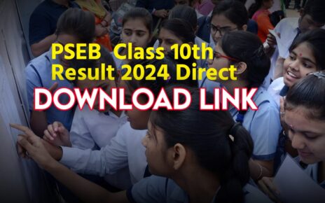 PSEB 10th Result 2024, यहाँ से Downloads करें! अपना Marksheet